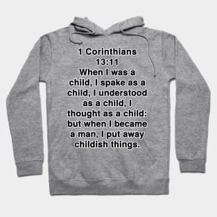 1 Corinthians 13:11  King James Version (KJV) Bible Verse Typography Hoodie